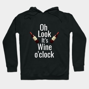 Oh look it's wine o'clock Hoodie